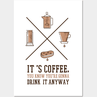 IT'S COFFEE QUOTE Posters and Art